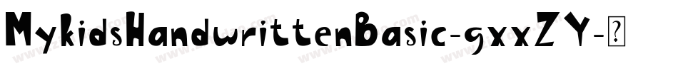 MyKidsHandwrittenBasic-gxxZY字体转换