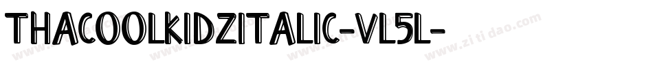 ThaCoolKidzItalic-VL5l字体转换