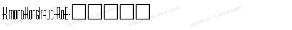 KimonoKongItalic-RoE字体转换