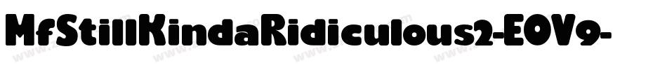 MfStillKindaRidiculous2-EOV9字体转换