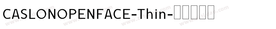 CASLONOPENFACE-Thin字体转换