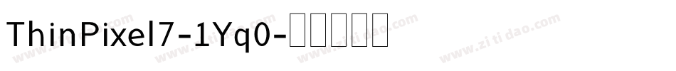 ThinPixel7-1Yq0字体转换