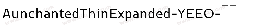AunchantedThinExpanded-YEEO字体转换
