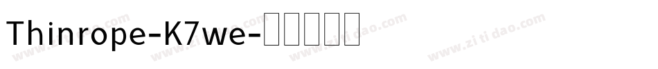 Thinrope-K7we字体转换