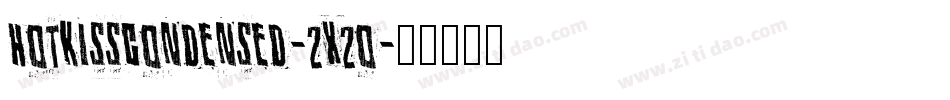 HotKissCondensed-2x2o字体转换