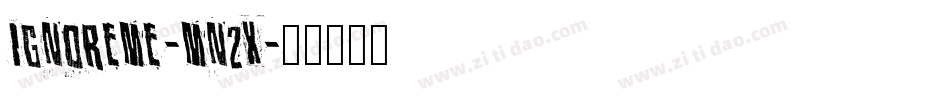 IgnoreMe-Mn2x字体转换