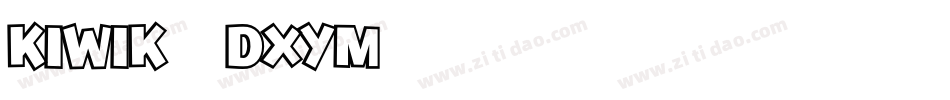 Kiwik-Dxym字体转换