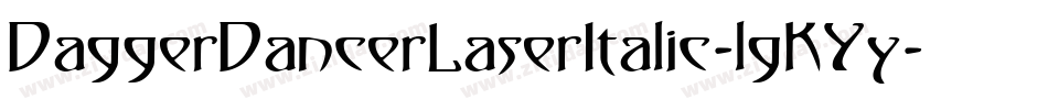 DaggerDancerLaserItalic-lgKYy字体转换