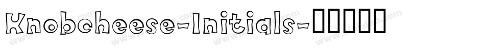 Knobcheese-Initials字体转换