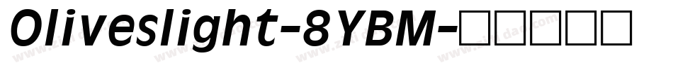 Oliveslight-8YBM字体转换