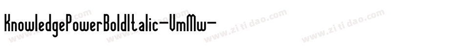 KnowledgePowerBoldItalic-VmMw字体转换 KnowledgePowerBoldItalic-VmMw字体转换