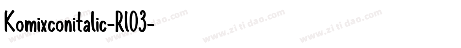 Komixconitalic-RlO3字体转换