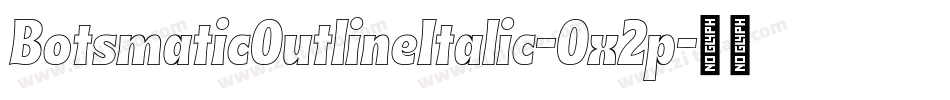 BotsmaticOutlineItalic-Ox2p字体转换