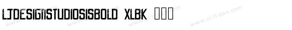 LjDesignStudiosIsBold-xlBK字体转换 LjDesignStudiosIsBold-xlBK字体转换