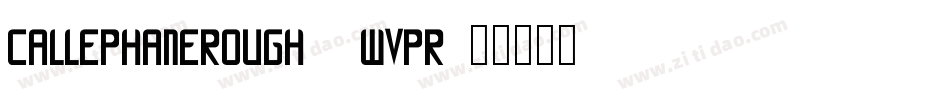 CallephaneRough-0WvpR字体转换