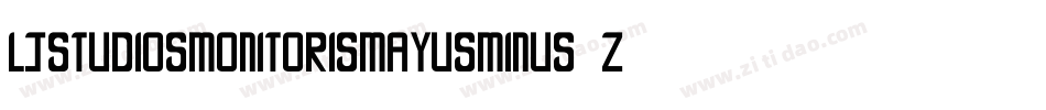 LjStudiosMonitorisMayusminus-Zavx字体转换