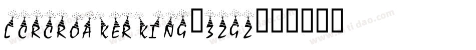 LcrCroakerKing-3ZgZ字体转换