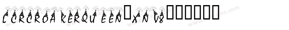 LcrCroakerQueen-xnV8字体转换