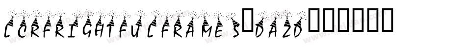 LcrFrightfulFrames-Dazd字体转换