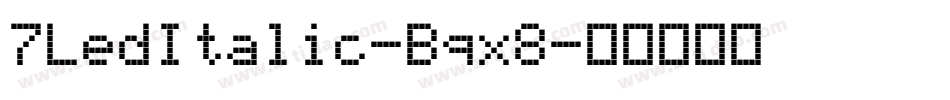 7LedItalic-Bqx8字体转换
