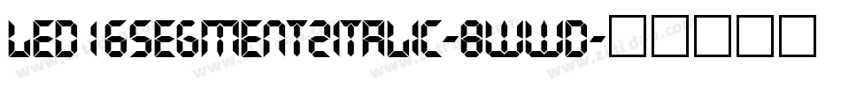 Led16Segment2Italic-8wwD字体转换