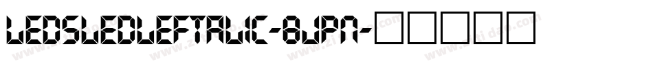 LedSledLeftalic-8JPn字体转换