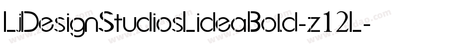 LjDesignStudiosLideaBold-z12L字体转换 LjDesignStudiosLideaBold-z12L字体转换