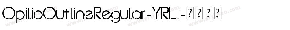 OpilioOutlineRegular-YRLj字体转换