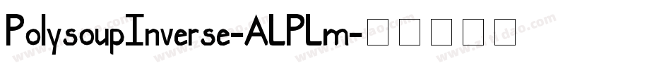 PolysoupInverse-ALPLm字体转换