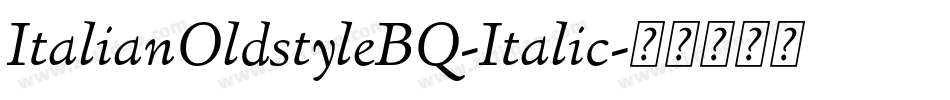 ItalianOldstyleBQ-Italic字体转换