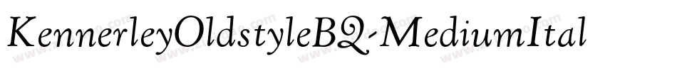 KennerleyOldstyleBQ-MediumItalic字体转换