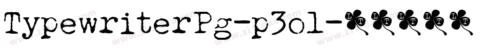 TypewriterPg-p3o1字体转换 TypewriterPg-p3o1字体转换