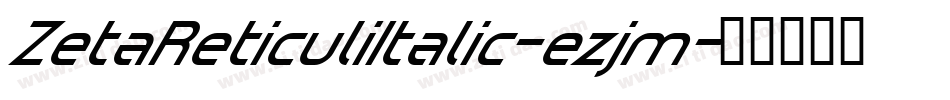 ZetaReticuliItalic-ezjm字体转换