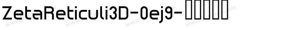 ZetaReticuli3D-0ej9字体转换