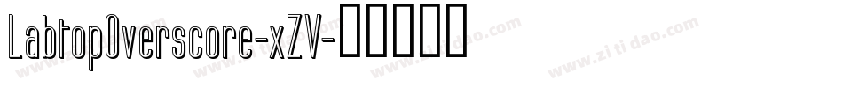 LabtopOverscore-xZV字体转换