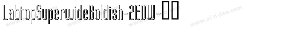 LabtopSuperwideBoldish-2EDW字体转换