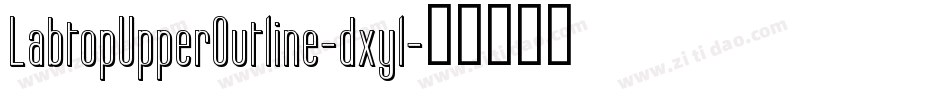 LabtopUpperOutline-dxyl字体转换