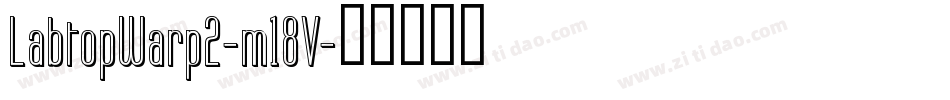 LabtopWarp2-m18V字体转换
