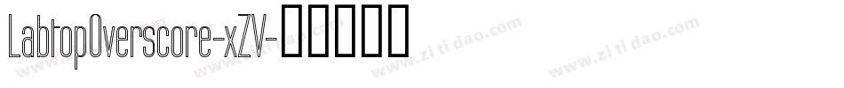 LabtopOverscore-xZV字体转换