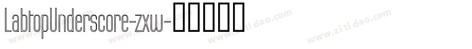 LabtopUnderscore-zxw字体转换
