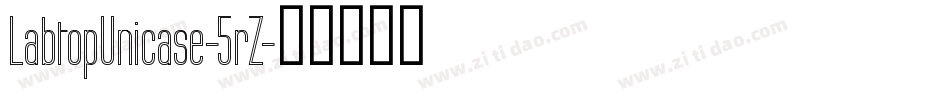 LabtopUnicase-5rZ字体转换