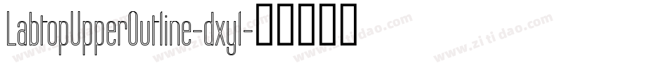 LabtopUpperOutline-dxyl字体转换