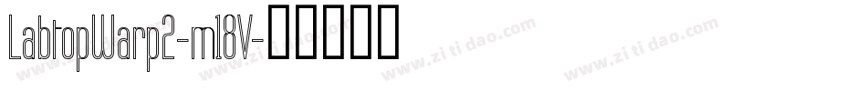 LabtopWarp2-m18V字体转换