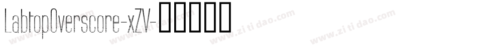 LabtopOverscore-xZV字体转换