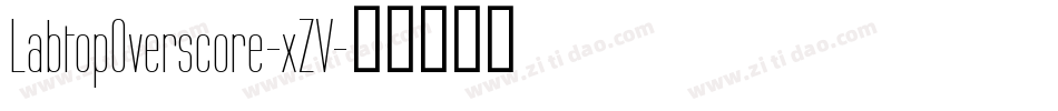 LabtopOverscore-xZV字体转换