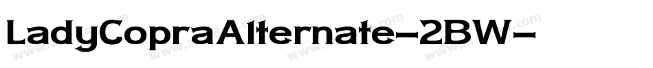 LadyCopraAlternate-2BW字体转换