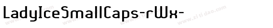 LadyIceSmallCaps-rWx字体转换