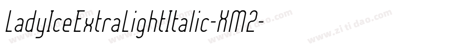 LadyIceExtraLightItalic-XM2字体转换