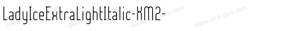 LadyIceExtraLightItalic-XM2字体转换