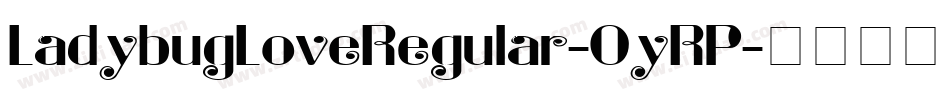 LadybugLoveRegular-0yRP字体转换